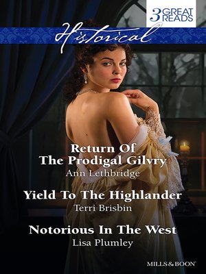 cover image of Return of the Prodigal Gilvry/Yield to the Highlander/Notorious In the West